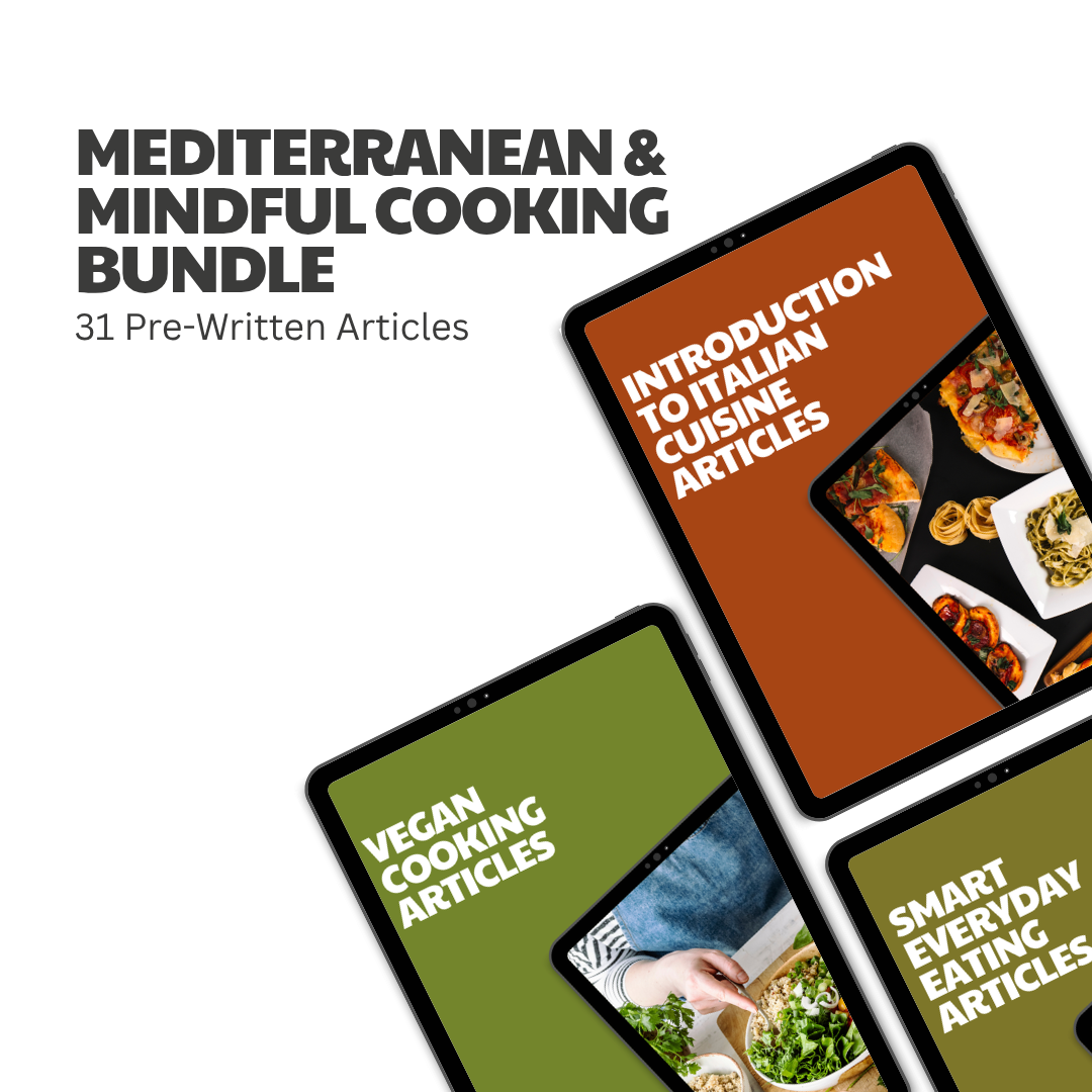 Mediterranean & Mindful Cooking Bundle – 31 Pre-Written Articles